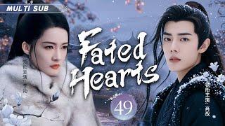 MUTLISUB【Fated Hearts】▶EP 49 Li Qin Xiao Zhan Zhao Liying Yang Yang  XuKai Zhao Lusi️Fandom