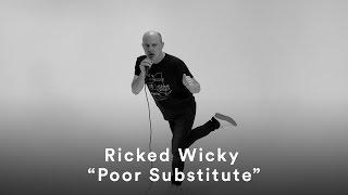 Ricked Wicky - “Poor Substitute” (Official Music Video)