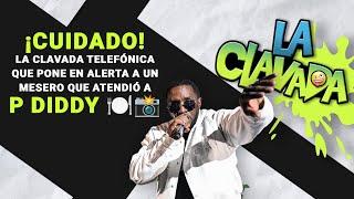 ¡Cuidado! La Clavada Telefónica que Pone en Alerta a un Mesero que Atendió a P Diddy ️