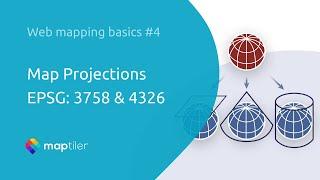 Map Projections EPSG: 3857 & 4326 | web mapping basics