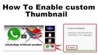 How to enable custom thumbnail on YouTube 2018