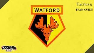 FM 18 Watford Tactics And Team Guide Football Manager 2018