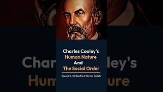 Charles Cooley's Human Nature and The Social Order @sociologylearners1835