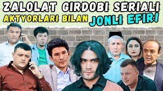 JONLI EFIR - ZALOLAT GIRDOBI (QIMORGA TIKILGAN QIZ) SERIALI AKTYORLARI BILAN BIRGALIKDA!