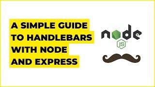 Handlebars With Node.js & Express - Tutorial For Total Beginners