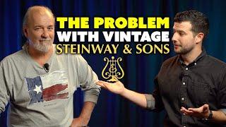 The Problem With Vintage Steinway & Sons Pianos