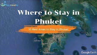 Where to stay in Phuket - 10 Best areas to Stay in Phuket