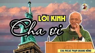 Lời cầu nguyện gần gũi thân thương: Cha ơi  Bài giảng Cha Hồng 20/6/2024