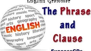 English Grammar Lesson - Phrases and Clauses