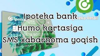 Humo kartaga sms xabarnoma yoqish (Ipoteka bank uchun)