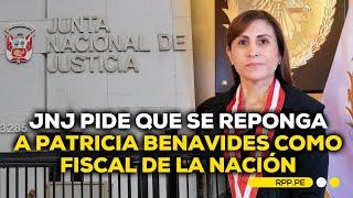 JNJ pide REPONER A PATRICIA BENAVIDES como FISCAL DE LA NACIÓN #RPPESPECIALES | DESPACHO
