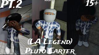 Story Of (LA Legend) Pluto Carter Pt.2 [Inglewood:RP]