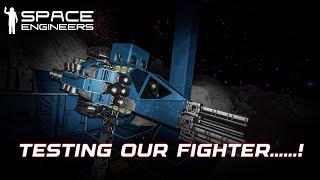 Space Engineers - Testing Our Fighter