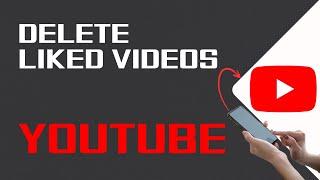 How To Delete Liked Videos On YouTube