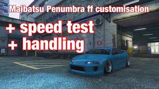 Mailbatsu penumbra ff full customisation + speed and handling test (GTA 5 online )