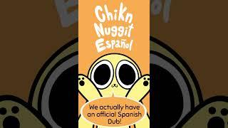 In case you didn't know! We have an official Chikn Nuggit Spanish dub!