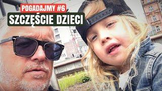 JAK ZADBAĆ O SZCZĘŚCIE DZIECI || POGADAJMY NO 6 || Jarek Guc