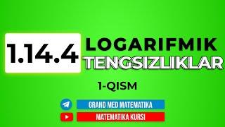 70-Dars. 1.14.4 Logarifmik Tengsizliklar 1-qism