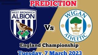 West Bromwich Albion vs Wigan Athletic Prediction and Betting Tips | March 7, 2023 