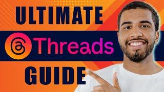 Instagram Threads | The Ultimate Guide (2024)