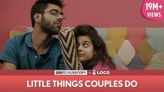 FilterCopy | Little Things Couples Do | Mithila Palkar & Dhruv Sehgal | Valentine's Day