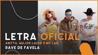 Anitta, Major Lazer e MC Lan - Rave de Favela (Letra Oficial)