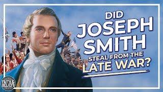 Did Joseph Smith STEAL from The Late War to write The Book of Mormon? Ep. 40
