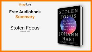 Stolen Focus by Johann Hari: 8 Minute Summary