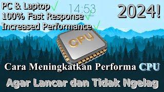 SIMPLE! Cara Meningkatkan Performa CPU  Agar Lancar dan Tidak Ngelag | 2024! (Updated)