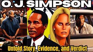 "O.J. Simpson Trial: Untold Story, Evidence, and Verdict"