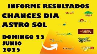 Resultados CHANCES DIA de DOMINGO 22 JUNIO 2025 ASTRO SOL DE HOY LOTERIAS DE HOY RESULTADOS DIA