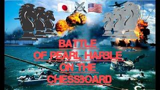 Battle of Pearl Harble on the chessboard| chess world |