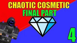 GETTING THE CHAOTIC COSMETIC | Final Part