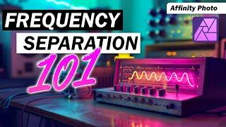 Frequency Separation 101 - Tutorial for Affinity Photo