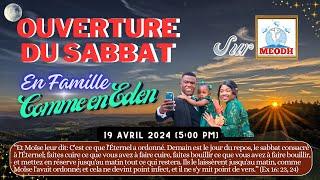 Ouverture du Sabbat sur MEODH: En Famille, comme en Eden. (Famille Bertrand Cinéus 19/04/2024)