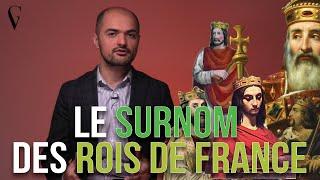 Les SURNOMS des ROIS de FRANCE