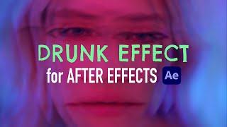 Drunk Effect - After Effects (High & Intoxicated Looks for Footage)