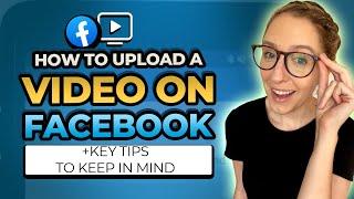 How to Upload a Video on Facebook + Key Tips to Keep in Mind