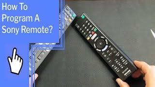 How To Program A Sony Remote?