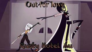 Out for love Rusty Hotel Au/ Animation