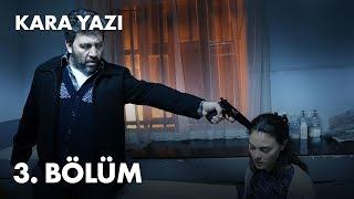 Kara Yazı 3. Bölüm - Full Bölüm