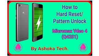 Micromax Q4251( video4) Hard reset / pattern unlock. by  #AshokaTech