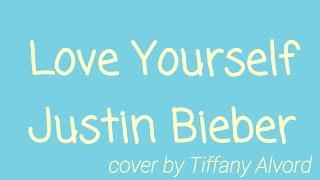 Justin Bieber - Love Yourself【中英字幕】(Cover by Tiffany Alvord)