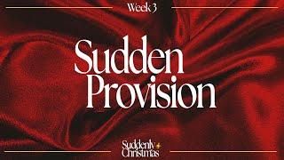 Sudden Provision (Nova Church Live, Dec 15th 2024)