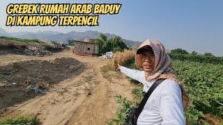 PERTAMA KALI !! GREBEK RUMAH PETANI ARAB BADUY