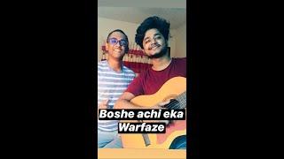 Boshe achi eka | WARFAZE | unplugged cover|Unmesh