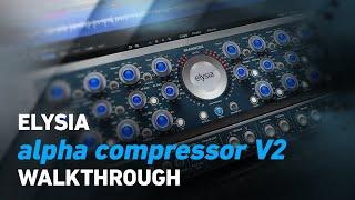 elysia alpha compressor V2 - Walkthrough | Plugin Alliance