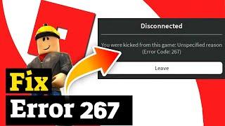 Roblox – How to Fix Roblox Error Code 267! | Complete 2023 Tutorial 2024