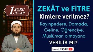 Damada zekat verilir mi? Geline, Kayınpedere zekat verilir mi? Fitre kimlere verilir?