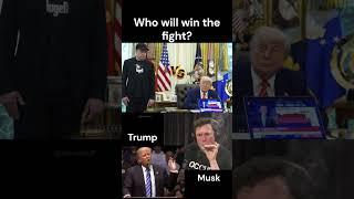 Elon Musk vs Donald Trump - Who will win this?